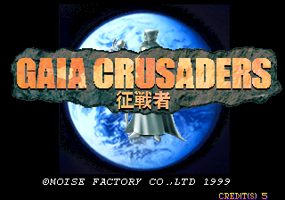 Gaia Crusaders (C) 1999 Noise Factory