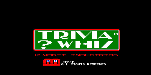 Trivia ? Whiz (c) 1985 Merit