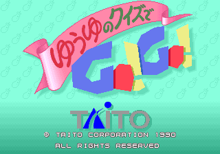 Yuuyu no Quiz de Go!Go! (c) 03/1991 Taito